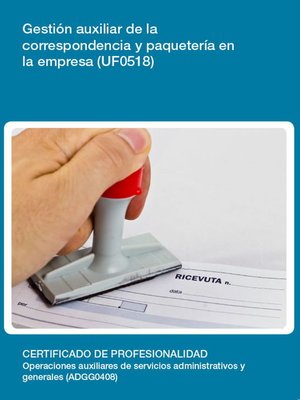 cover image of UF0518--Gestión auxiliar de la correspondencia y paquetería en la empresa